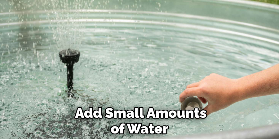  Add Small Amounts of Water