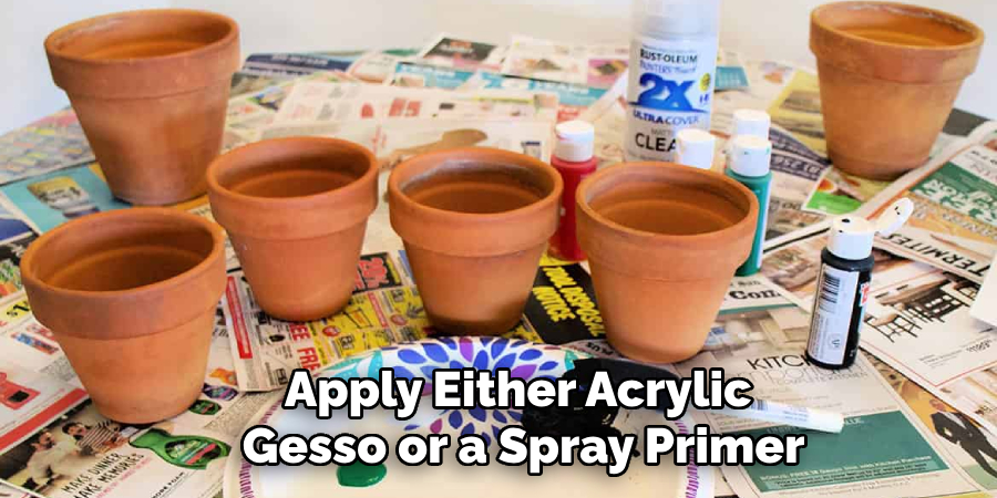 Apply Either Acrylic
Gesso or a Spray Primer