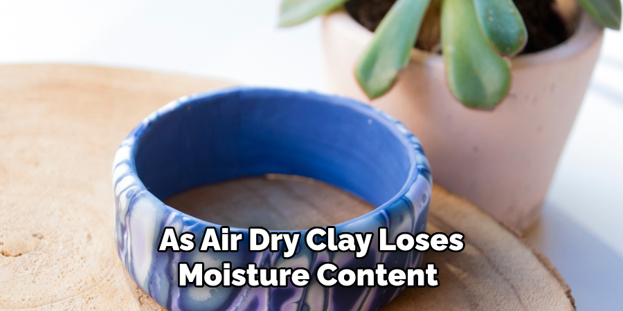 As Air Dry Clay Loses
Moisture Content