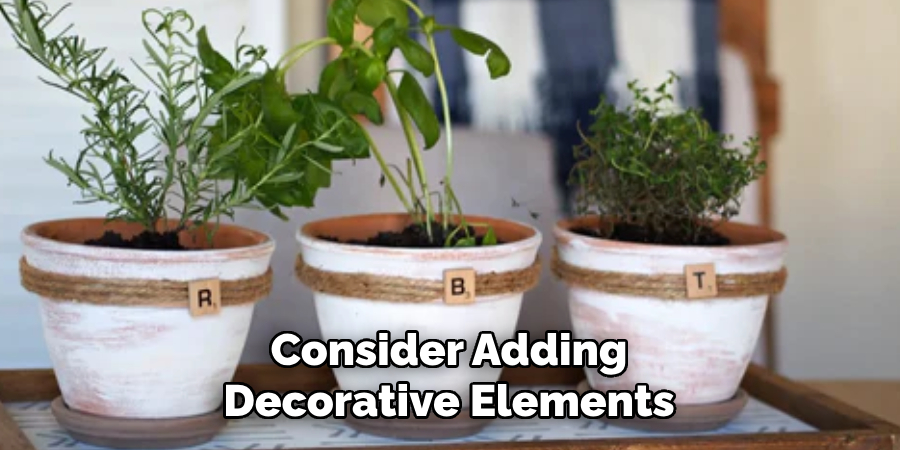 Consider Adding
Decorative Elements