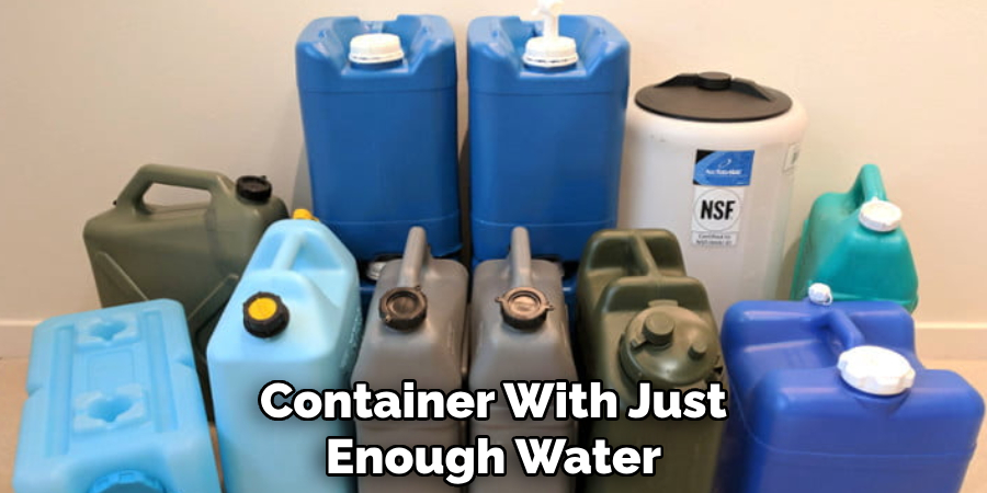 Container With Just Enough Water