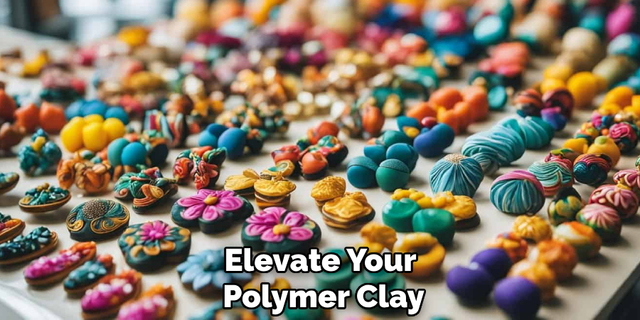 Elevate Your
Polymer Clay