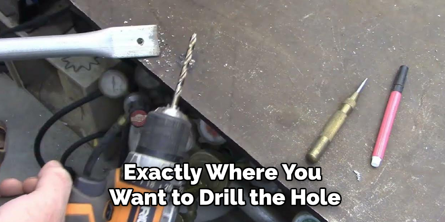 Exactly Where You
Want to Drill the Hole