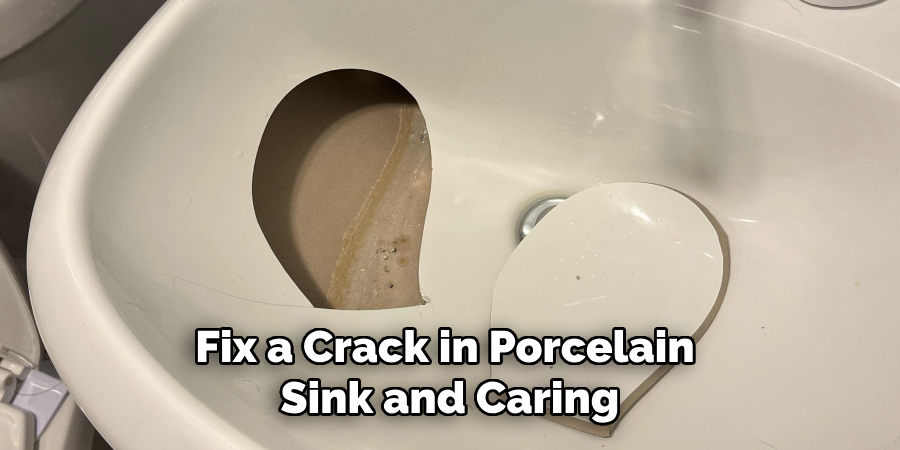 Fix a Crack in Porcelain
 Sink and Caring