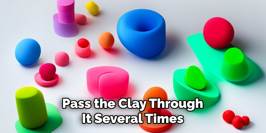Pass the Clay Through
It Several Times