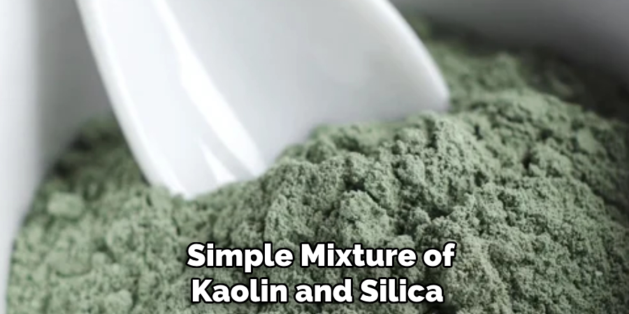  Simple Mixture of Kaolin and Silica