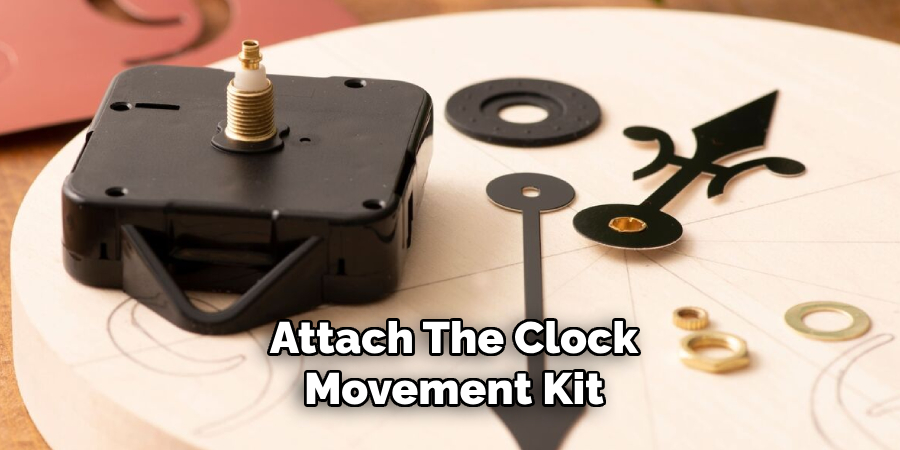 Attach The Clock
Movement Kit