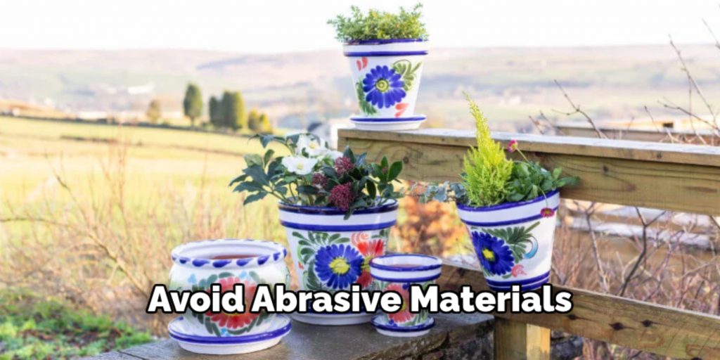 Avoid Abrasive Materials