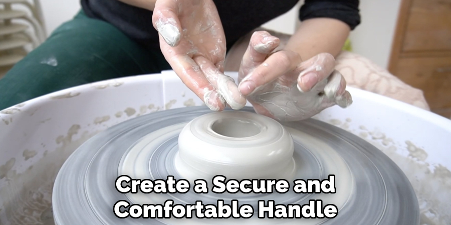 Create a Secure and
Comfortable Handle 