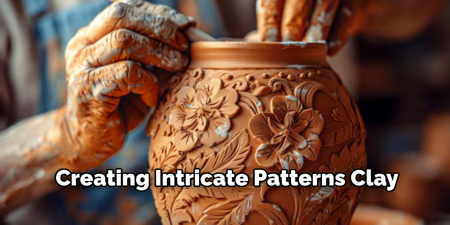 Creating Intricate Patterns Clay