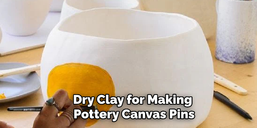 Dry Clay for Making
Pottery Canvas Pins