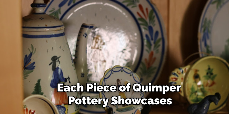 Each Piece of Quimper 
Pottery Showcases