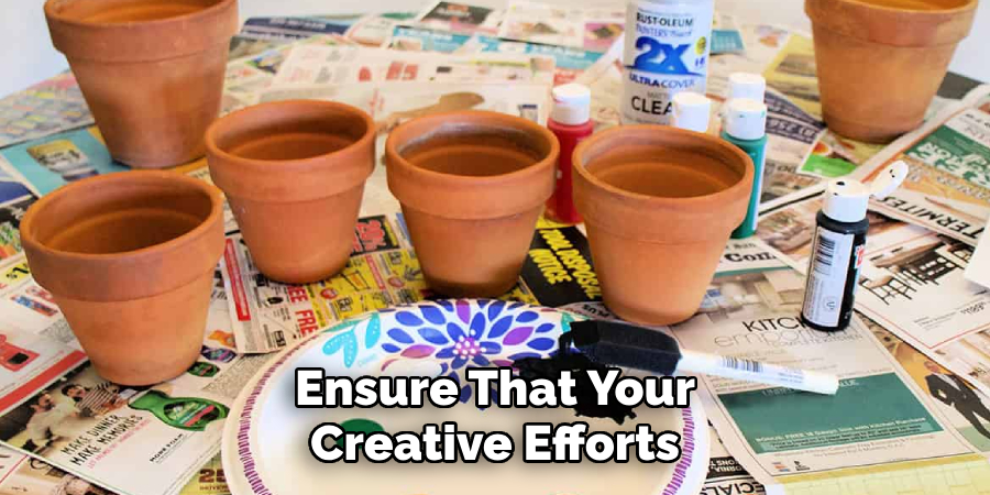 Ensure That Your
Creative Efforts