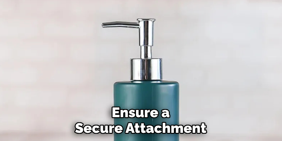 Ensure a
Secure Attachment 