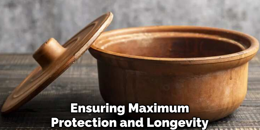 Ensuring Maximum
Protection and Longevity