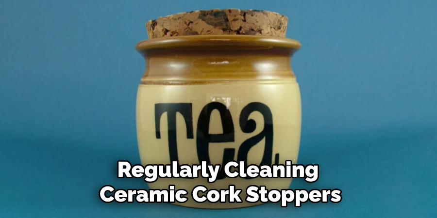 Regularly Cleaning
Ceramic Cork Stoppers