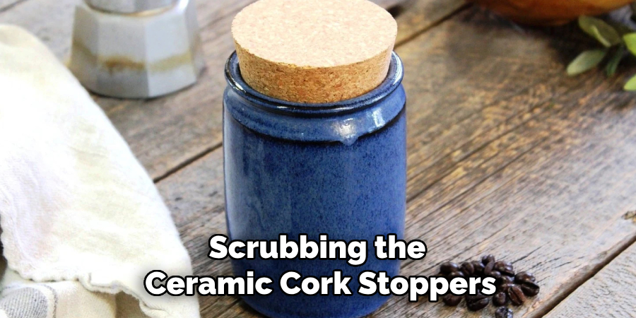 Scrubbing the
Ceramic Cork Stoppers