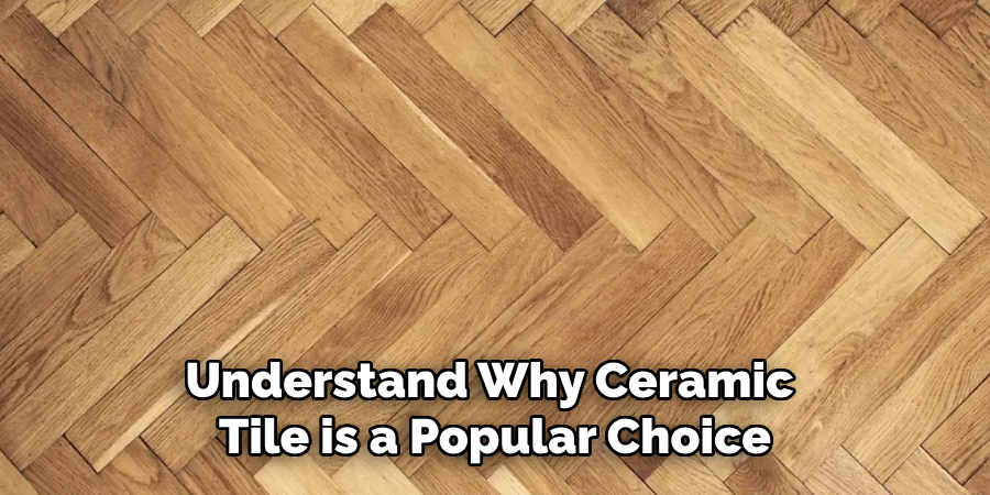 understand why ceramic tile is a popular choice