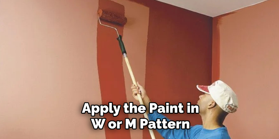 Apply the Paint in
W or M Pattern