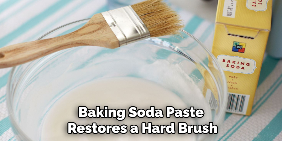 Baking Soda Paste
Restores a Hard Brush