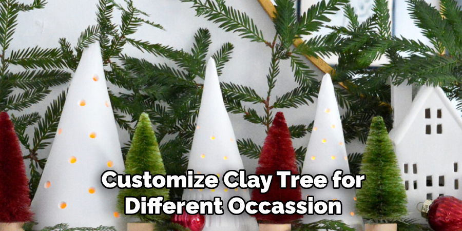 Customize Clay Tree for
Different Occassion