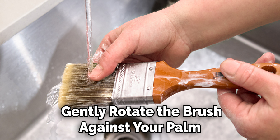 Gently Rotate the Brush
Against Your Palm
