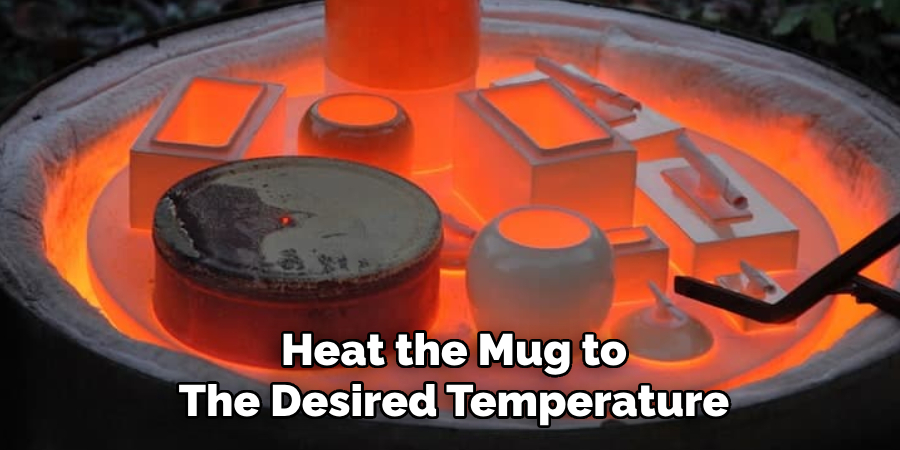 Heat the Mug to The Desired Temperature