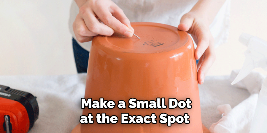 Make a Small Dot
at the Exact Spot