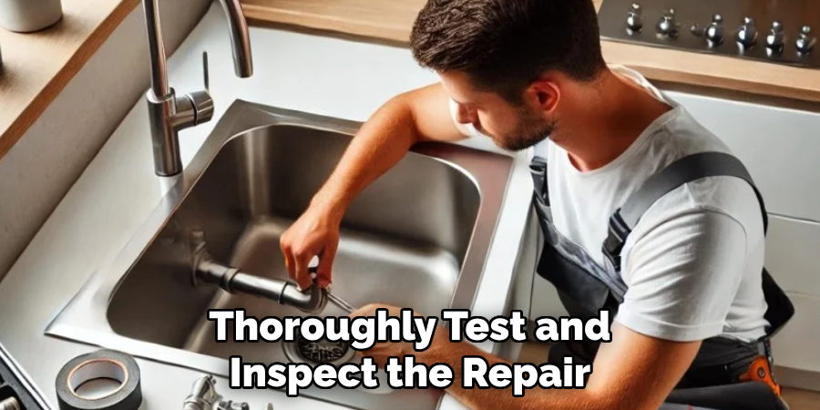 Thoroughly Test and
Inspect the Repair