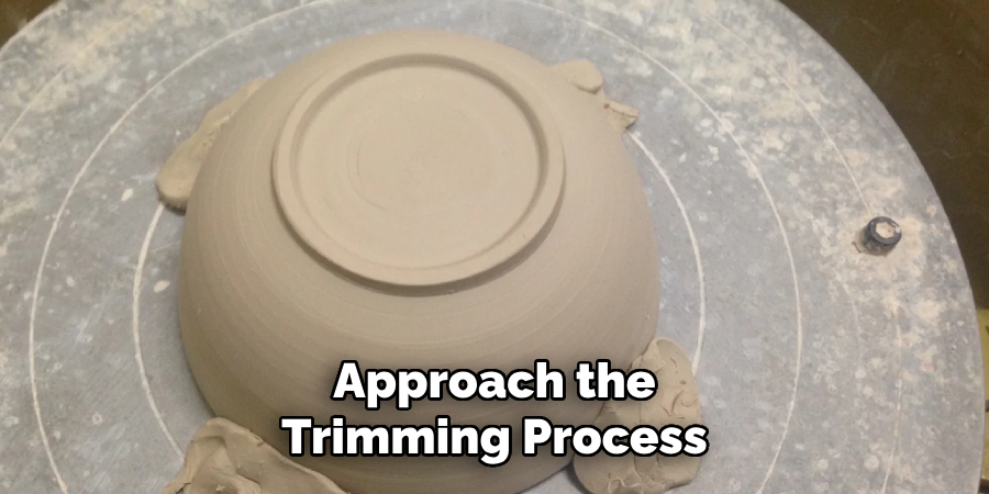 Approach the
Trimming Process 