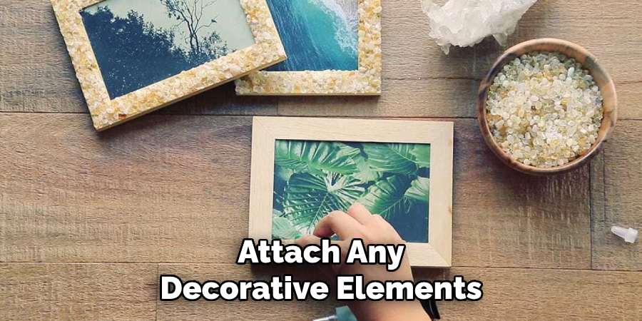 Attach Any Decorative Elements