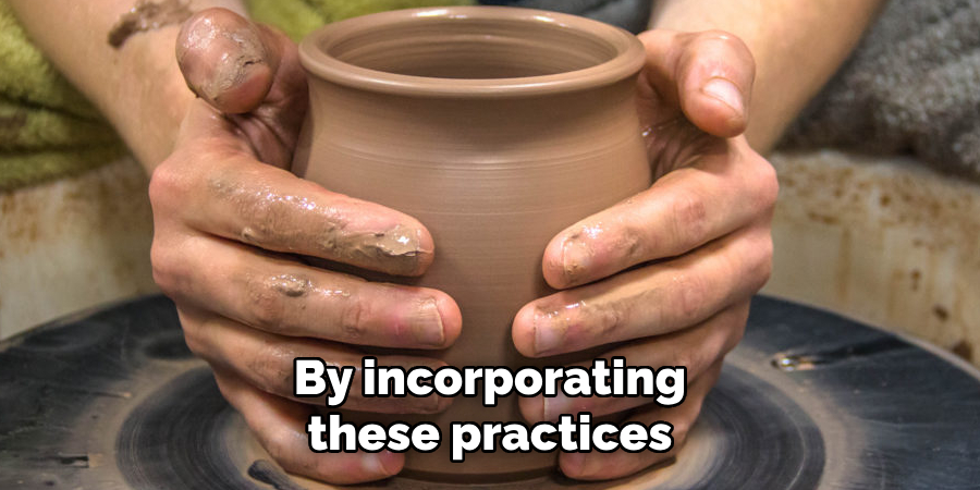 By incorporating
these practices  