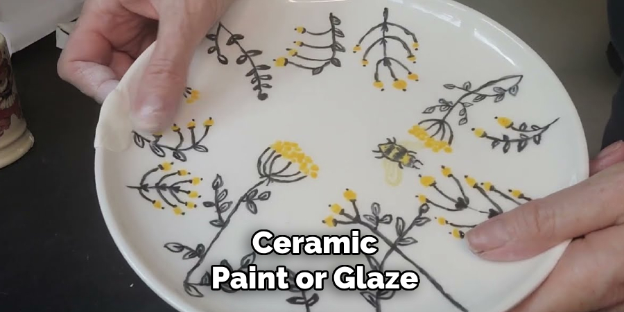 Ceramic
Paint or Glaze