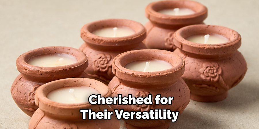Cherished for
Their Versatility
