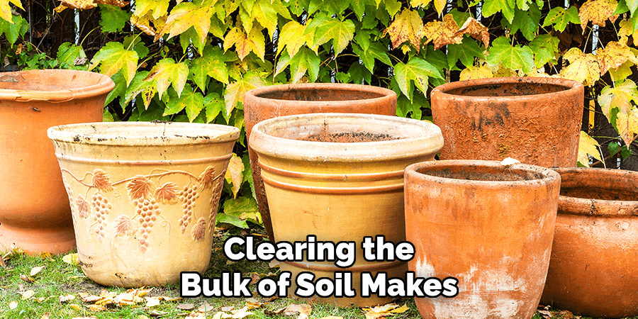 Clearing the
Bulk of Soil Makes