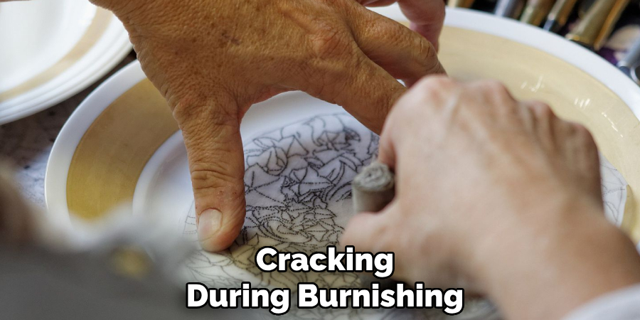 Cracking
During Burnishing