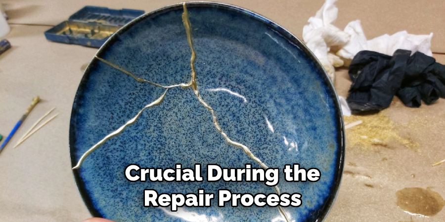 Crucial During the
Repair Process