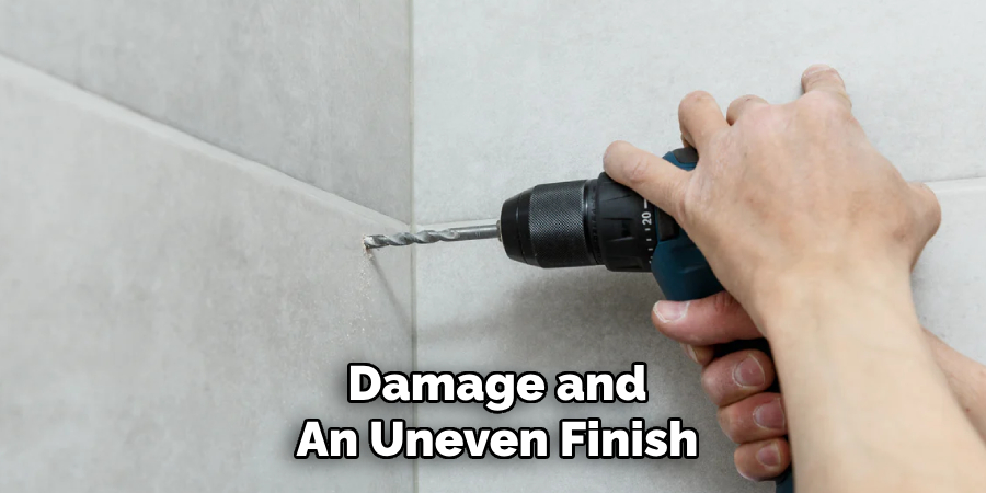Damage and
An Uneven Finish