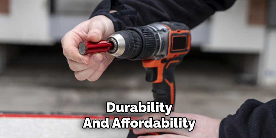 Durability
And Affordability