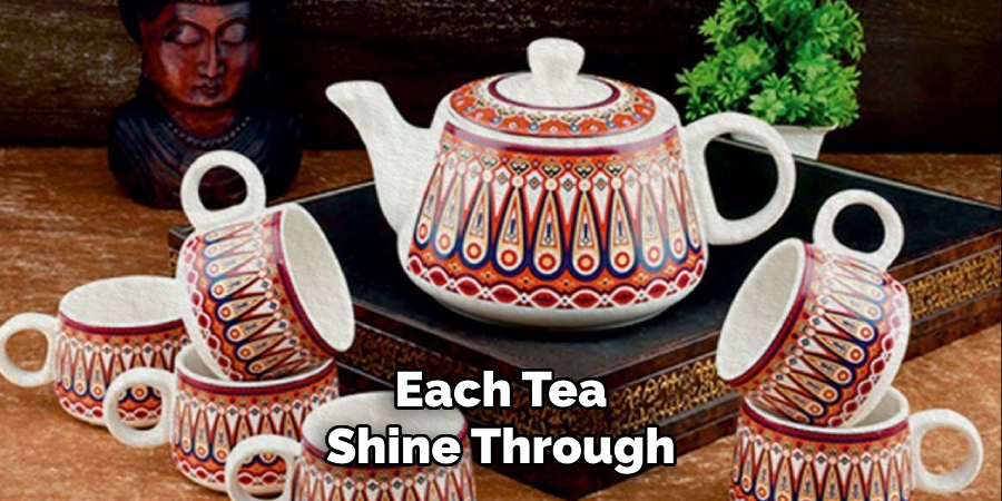 Each Tea
Shine Through