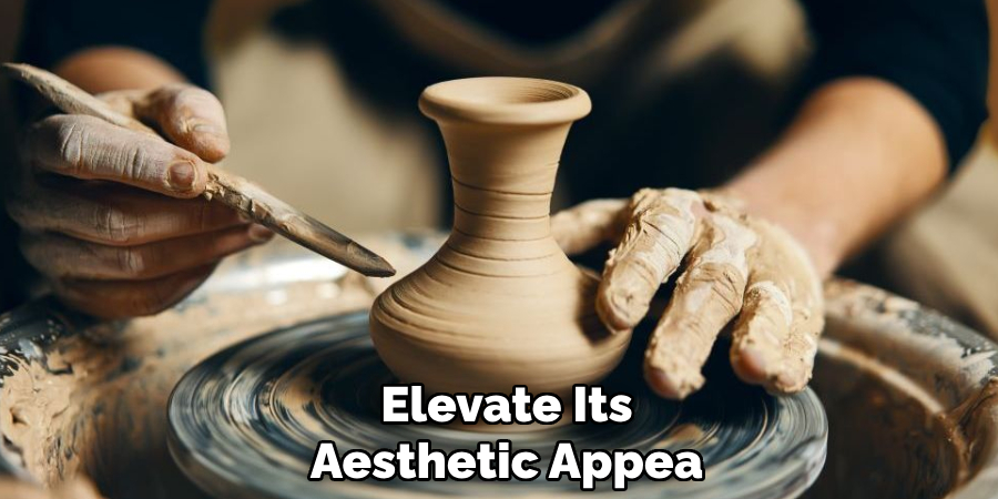 Elevate Its
Aesthetic Appea