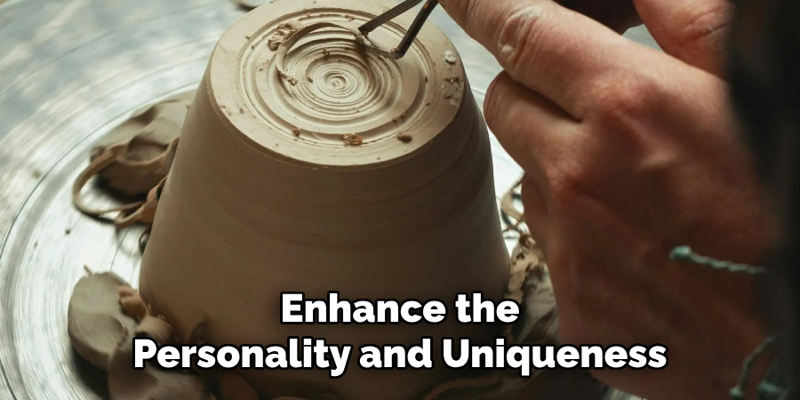 Enhance the
Personality and Uniqueness