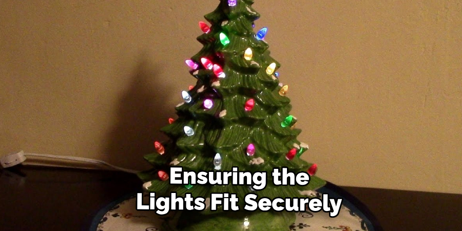 Ensuring the
Lights Fit Securely