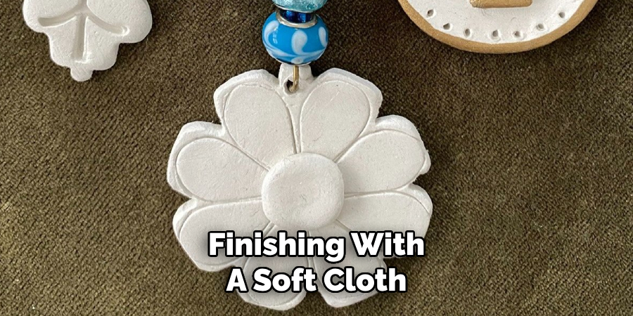 Finishing With
A Soft Cloth