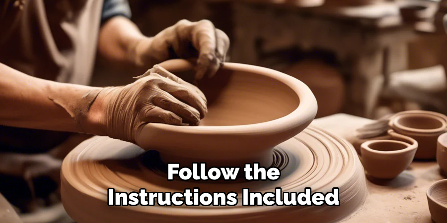 Follow the
Instructions Included  