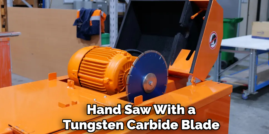 Hand Saw With a 
Tungsten Carbide Blade 