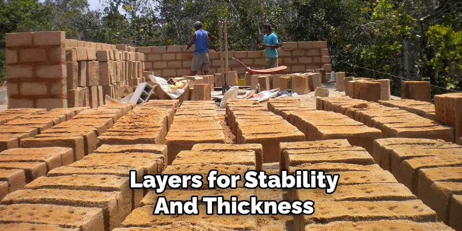 Layers for Stability
And Thickness