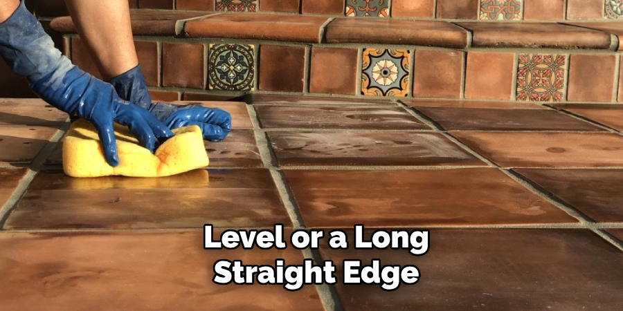 Level or a Long
Straight Edge
