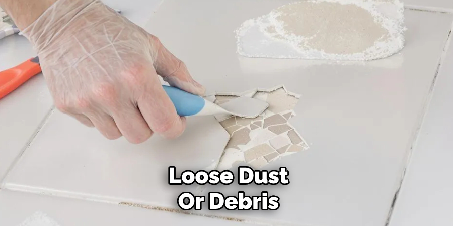 Loose Dust
Or Debris