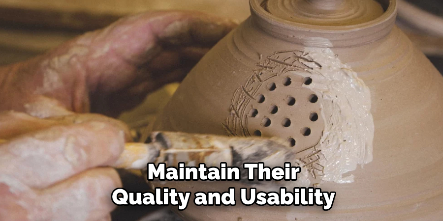 Maintain Their
Quality and Usability